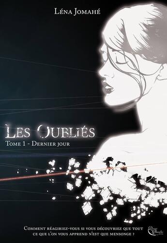 Couverture du livre « Les oubliés Tome 1 : derniers jours » de Léna Jomahé aux éditions Plume Blanche