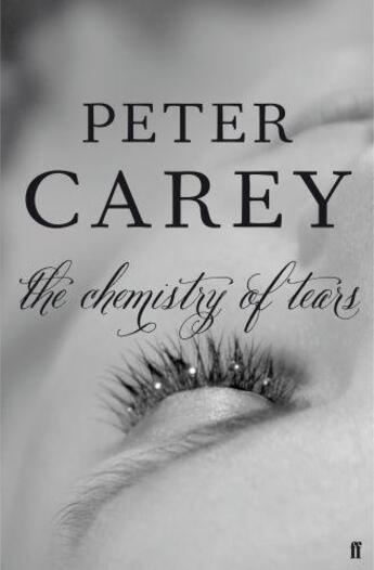 Couverture du livre « THE CHEMISTRY OF TEARS » de Peter Carey aux éditions Faber Et Faber