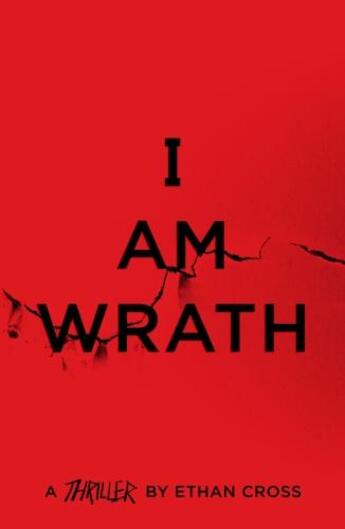 Couverture du livre « I AM WRATH » de Ethan Cross aux éditions Head Of Zeus