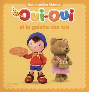 Couverture du livre « Oui-oui et la galette des rois » de  aux éditions Hachette Jeunesse