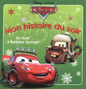 Couverture du livre « Mon histoire du soir : Cars : un Noël à Radiator Springs » de Disney aux éditions Disney Hachette