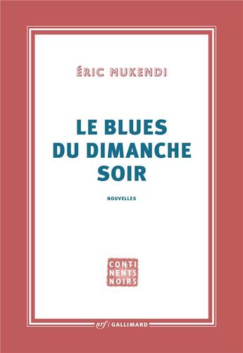 Couverture du livre « Le Blues du dimanche soir » de Eric Mukendi aux éditions Gallimard