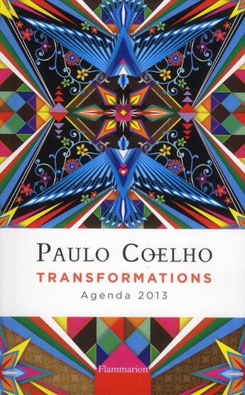 Couverture du livre « AGENDA DE LA PENSEE CONTEMPORAINE : transformations ; agenda coelho 2013 » de Paulo Coelho aux éditions Flammarion