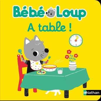 Couverture du livre « Bébé Loup, à table ! » de Emiri Hayashi aux éditions Nathan