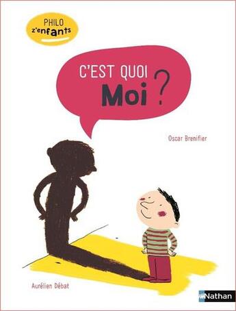 Couverture du livre « C'est quoi moi ? » de Oscar Brenifier et Aurelien Debat aux éditions Nathan