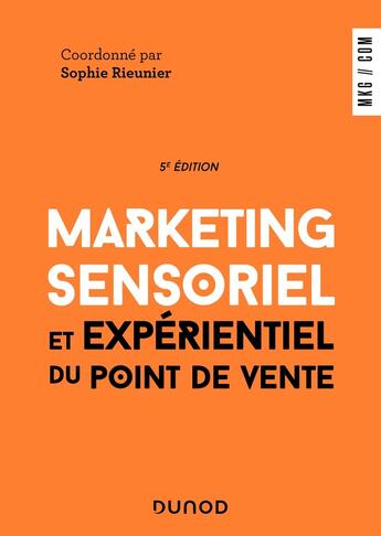 Couverture du livre « Marketing sensoriel et expérientiel du point de vente (5e édition) » de Sophie Rieunier et Collectif aux éditions Dunod