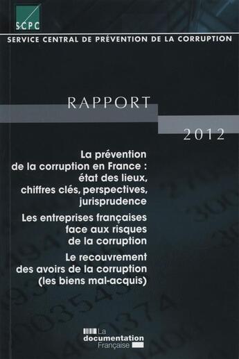 Couverture du livre « La prévention de la corruption en France : état des lieux, chiffres cles, perpectives, jurisprudence ; rapport 2012 » de  aux éditions Documentation Francaise