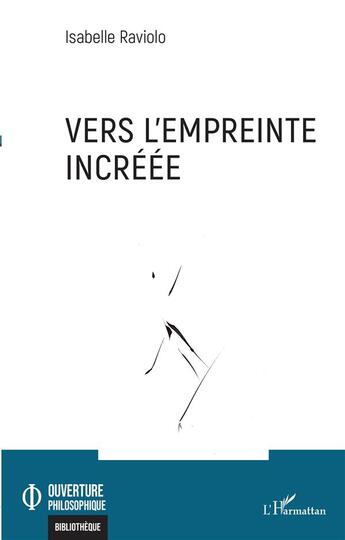 Couverture du livre « Vers l'empreinte incréée » de Raviolo Isabelle aux éditions L'harmattan