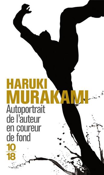 Couverture du livre « Autoportrait de l'auteur en coureur de fond » de Haruki Murakami aux éditions 10/18