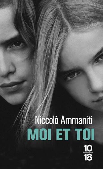 Couverture du livre « Moi et toi » de Niccolo Ammaniti aux éditions 10/18