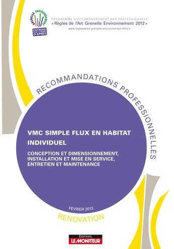 Couverture du livre « VMC simple flux en habitat individuel ; rénovation ; conception et dimensionnement, installation et mise en service, entretien et maintenance » de  aux éditions Le Moniteur