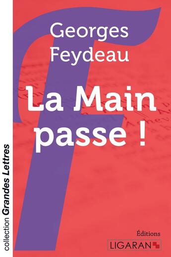 Couverture du livre « La main passe ! (grands caractères) ; » de Georges Feydeau aux éditions Ligaran