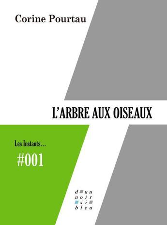 Couverture du livre « L'arbre aux oiseaux » de Corine Pourtau aux éditions D'un Noir Si Bleu