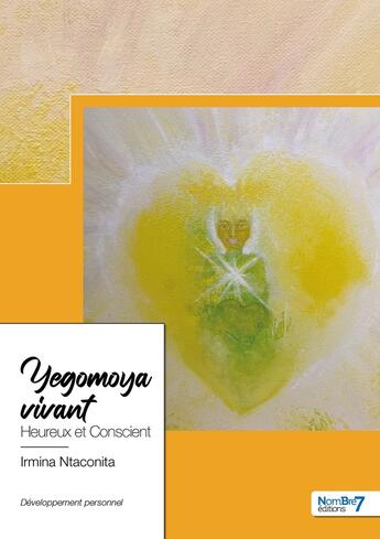 Couverture du livre « Yegomoya vivant » de Irmina Ntaconita aux éditions Nombre 7