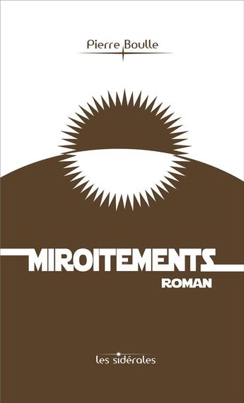 Couverture du livre « Miroitements » de Pierre Boulle aux éditions Les Siderales