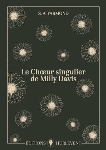 Couverture du livre « Le choeur singulier de Milly Davis » de S. A. Yarmond aux éditions Editions Hurlevent