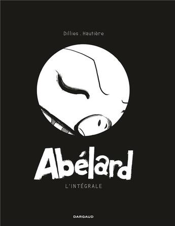 Couverture du livre « Abélard ; intégrale » de Regis Hautiere et Renaud Dillies aux éditions Dargaud