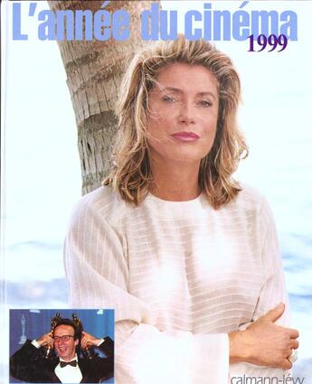 Couverture du livre « L'annee du cinema 1999 -n 23- » de Daniele Heymann aux éditions Calmann-levy