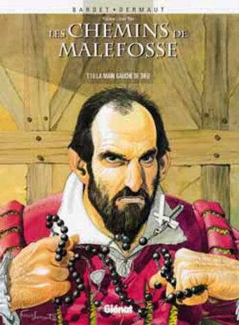 Couverture du livre « Les chemins de Malefosse Tome 10 : la main gauche de dieu » de Daniel Bardet et Francois Dermaut aux éditions Glenat