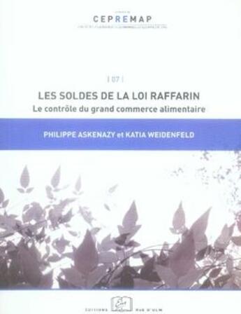 Couverture du livre « Les soldes de la loi Raffarin ; le contrôle du grand commerce alimentaire » de Philippe Askenazy et Weidenfeld/Katia aux éditions Editions Rue D'ulm