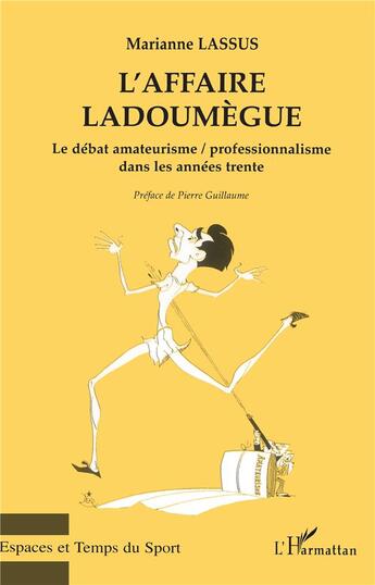 Couverture du livre « L'affaire Ladoumegue ; le débat amateurisme/professionnalisme dans les années trente » de Marianne Lassus aux éditions L'harmattan