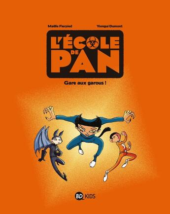 Couverture du livre « L'école de Pan Tome 3 : gare au garous ! » de Yomgui Dumont et Maelle Fierpied aux éditions Bd Kids