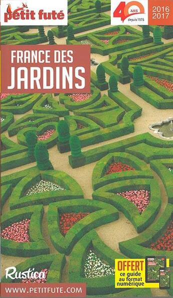 Couverture du livre « GUIDE PETIT FUTE ; THEMATIQUES ; la France des jardins (édition 2016) » de  aux éditions Le Petit Fute