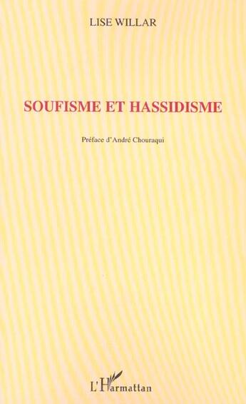 Couverture du livre « Soufisme et Hassidisme » de Lise Willar aux éditions L'harmattan