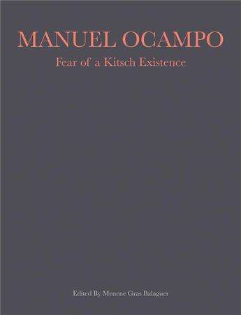 Couverture du livre « Fear of kitsch existence » de Manuel Ocampo aux éditions Somogy