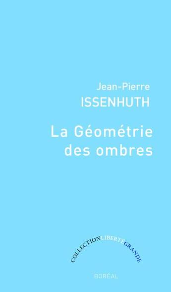 Couverture du livre « La géométrie des ombres » de Issenhuth Jean-Pierr aux éditions Boreal