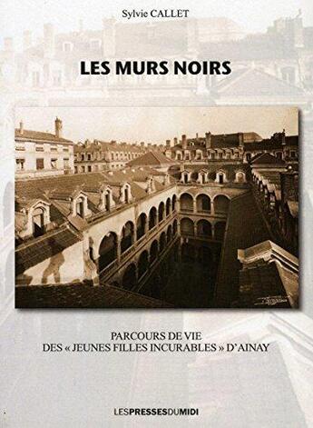 Couverture du livre « Les murs noirs » de Sylvie Callet aux éditions Presses Du Midi