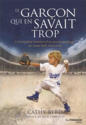 Couverture du livre « Le garçon qui en savait trop » de Cathy Byrd aux éditions Guy Trédaniel