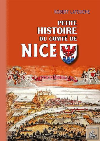 Couverture du livre « Petite histoire du comté de Nice » de Robert Latouche aux éditions Editions Des Regionalismes