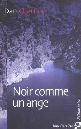 Couverture du livre « Noir comme un ange » de Dan Chartier aux éditions Anne Carriere