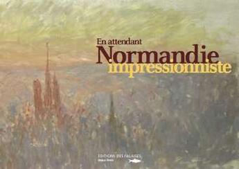 Couverture du livre « En attendant ; Normandie impressionniste » de Marion Brisson aux éditions Des Falaises