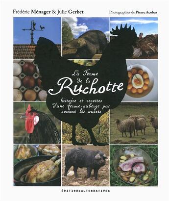 Couverture du livre « La ferme de la Ruchotte ; histoire et recettes d'une ferme » de Julie Gerbet et Pierre Acob et Frederic Menager aux éditions Gallimard