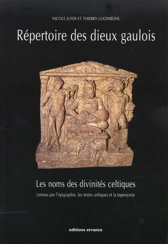 Couverture du livre « Repertoire des dieux gaulois - les noms des divinites celtiques connus par l'epigraphie » de Jufer/Luginbuhl aux éditions Errance