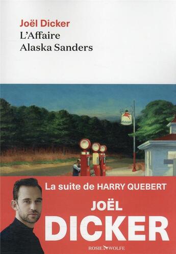 Couverture du livre « L'affaire Alaska Sanders » de Joel Dicker aux éditions Rosie & Wolfe