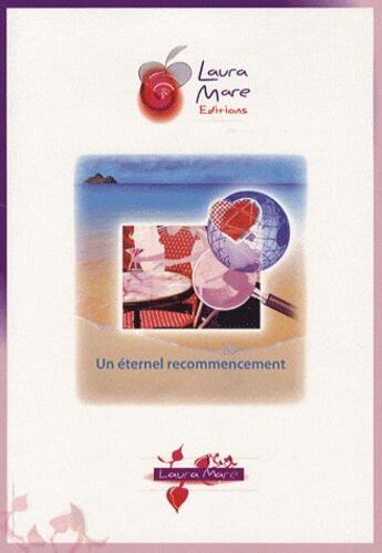 Couverture du livre « Un éternel recommencement » de Laura Mare aux éditions Laura Mare