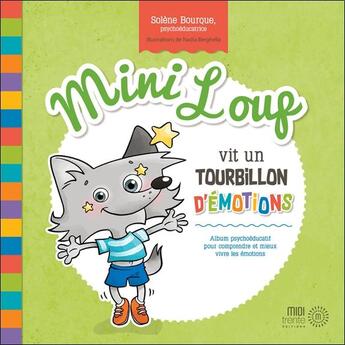 Couverture du livre « Mini Loup vit un tourbillon d'émotions » de Bourque aux éditions Midi Trente