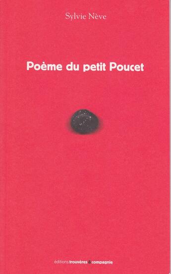 Couverture du livre « Poème du petit poucet » de Sylvie Neve aux éditions Trouveres Et Compagnie