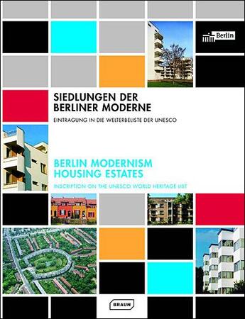 Couverture du livre « Berlin modernism housing estates ; inscription on the unesco world heritage list » de  aux éditions Braun