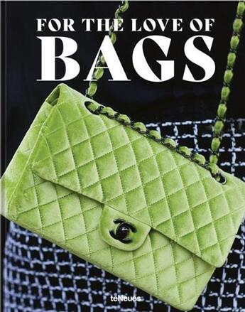 Couverture du livre « For the love of bags » de Julia Werner et Dennis Braatz et Sandra Semburg aux éditions Teneues Verlag