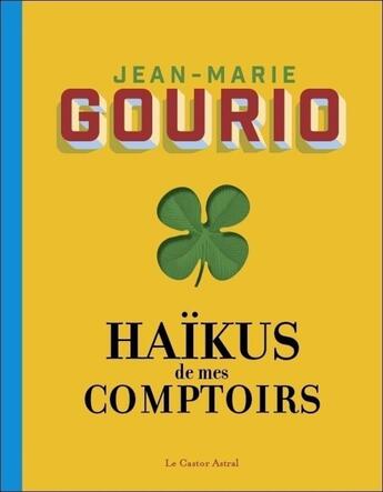 Couverture du livre « Haïkus de comptoir » de Jean-Marie Gourio aux éditions Castor Astral