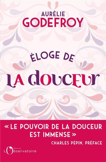 Couverture du livre « Éloge de la douceur » de Aurelie Godefroy aux éditions L'observatoire