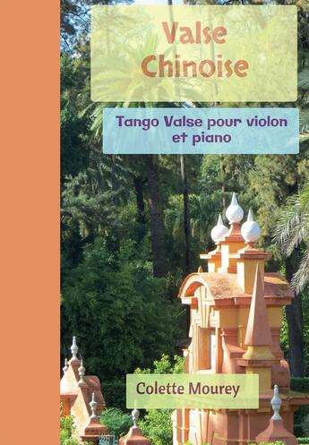 Couverture du livre « Valse chinoise : tango valse pour violon et piano » de Colette Mourey aux éditions Bookelis