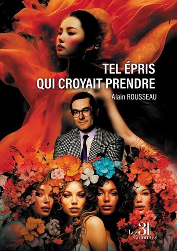 Couverture du livre « Tel épris qui croyait prendre » de Alain Rousseau aux éditions Les Trois Colonnes