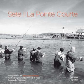 Couverture du livre « Sète ; la pointe courte » de Jean-Loup Gautreau aux éditions Dans La Boite