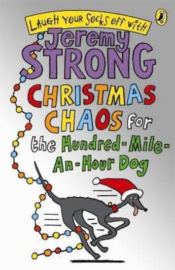 Couverture du livre « Christmas Chaos For The Hundred-Mile-An-Hour Dog » de Jeremy Strong aux éditions Children Pbs