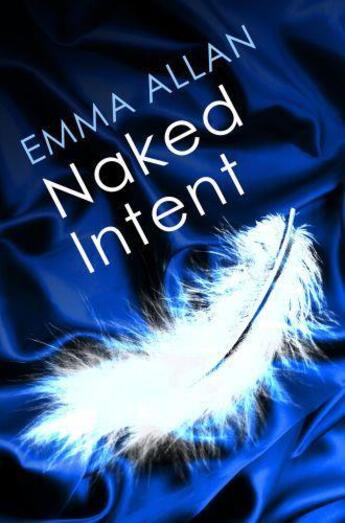 Couverture du livre « Naked Intent » de Allan Emma aux éditions Little Brown Book Group Digital